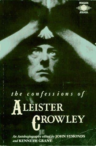 The Confessions of Aleister Crowley: An Autohagiography book cover