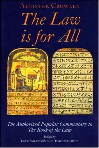 The Law Is for All: The Authorized Popular Commentary of Liber Al Vel Legis Sub Figura Ccxx, the Book of the Law book cover