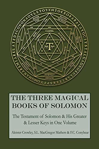 The Three Magical Books of Solomon: The Greater and Lesser Keys & The Testament of Solomon book cover