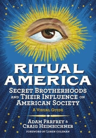 Ritual America: Secret Brotherhoods and Their Influence on American Society: A Visual Guide book cover