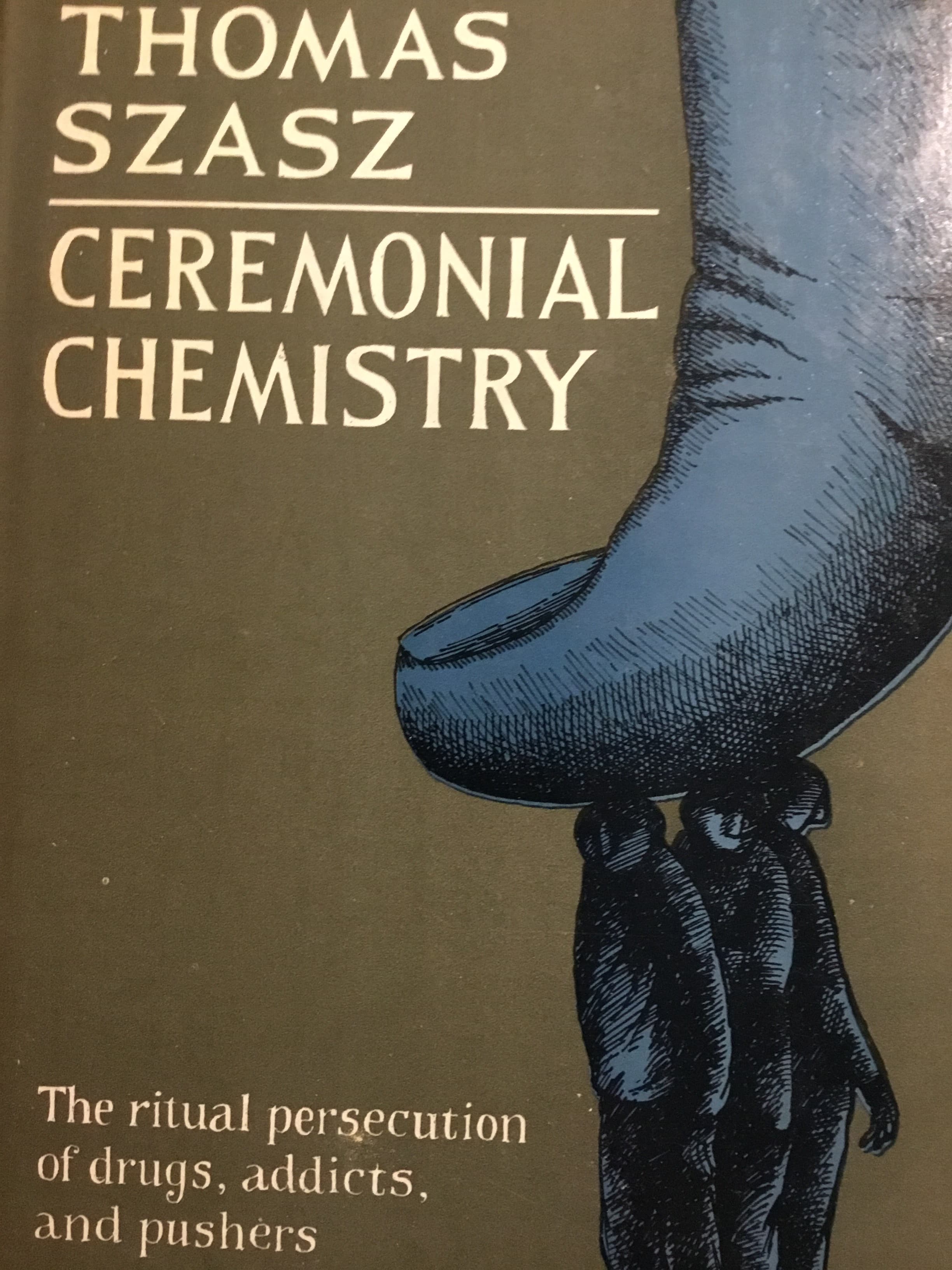 Ceremonial Chemistry: The Ritual Persecution of Drugs, Addicts and Pushers book cover