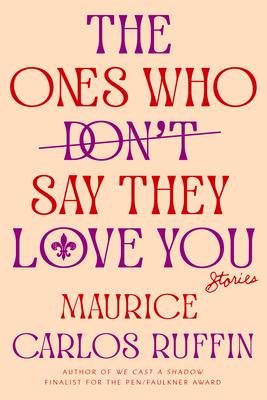 The Ones Who Don't Say They Love You: Stories book cover