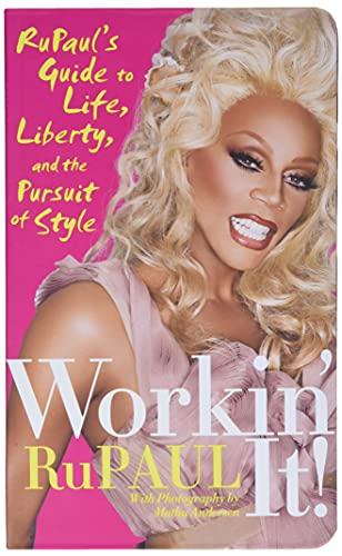 Workin' It!: RuPaul's Guide to Life, Liberty, and the Pursuit of Style book cover