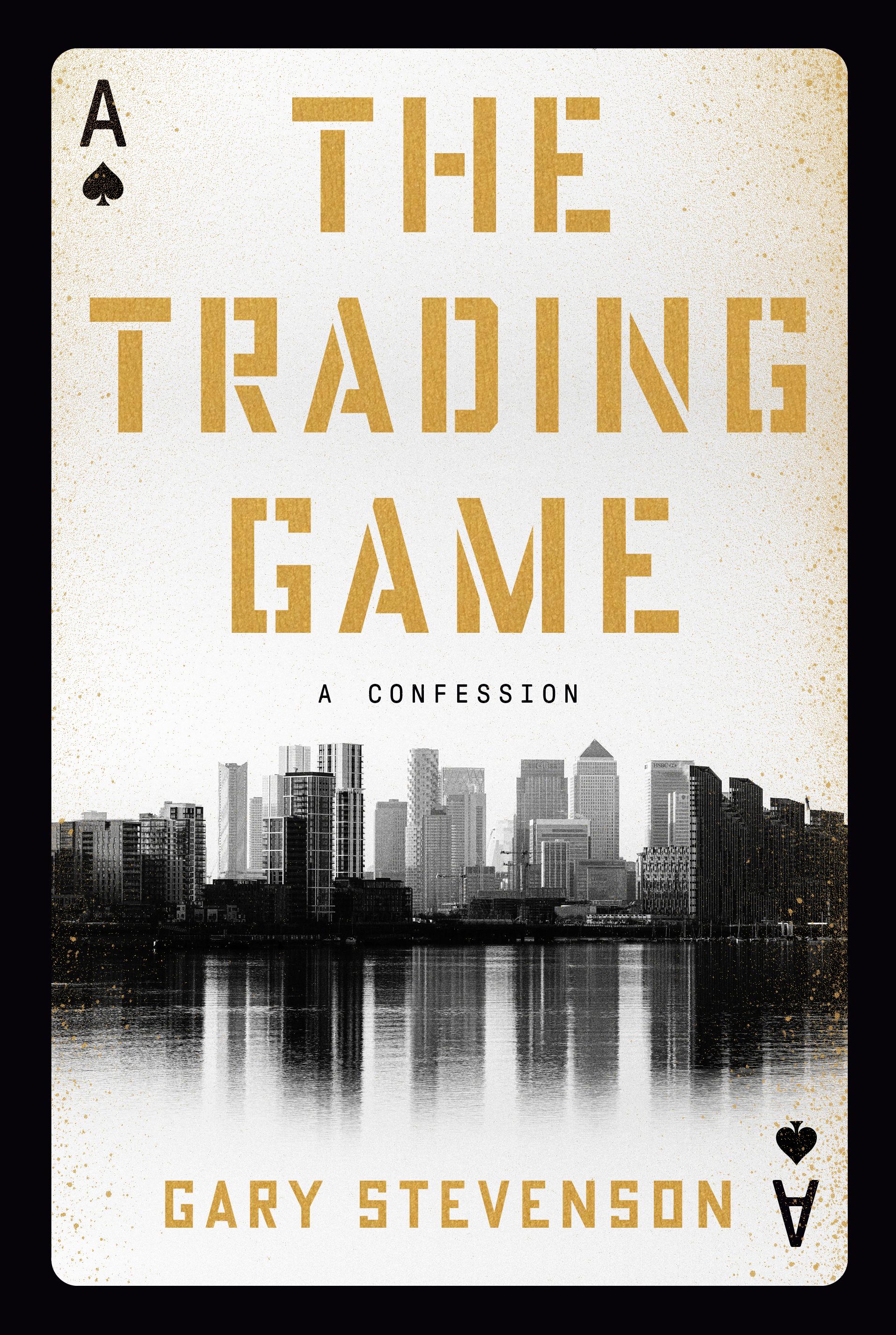 The Trading Game: A Confession book cover