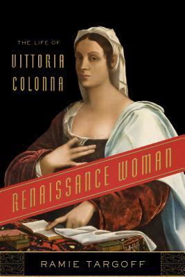 Renaissance Woman: The Life of Vittoria Colonna book cover