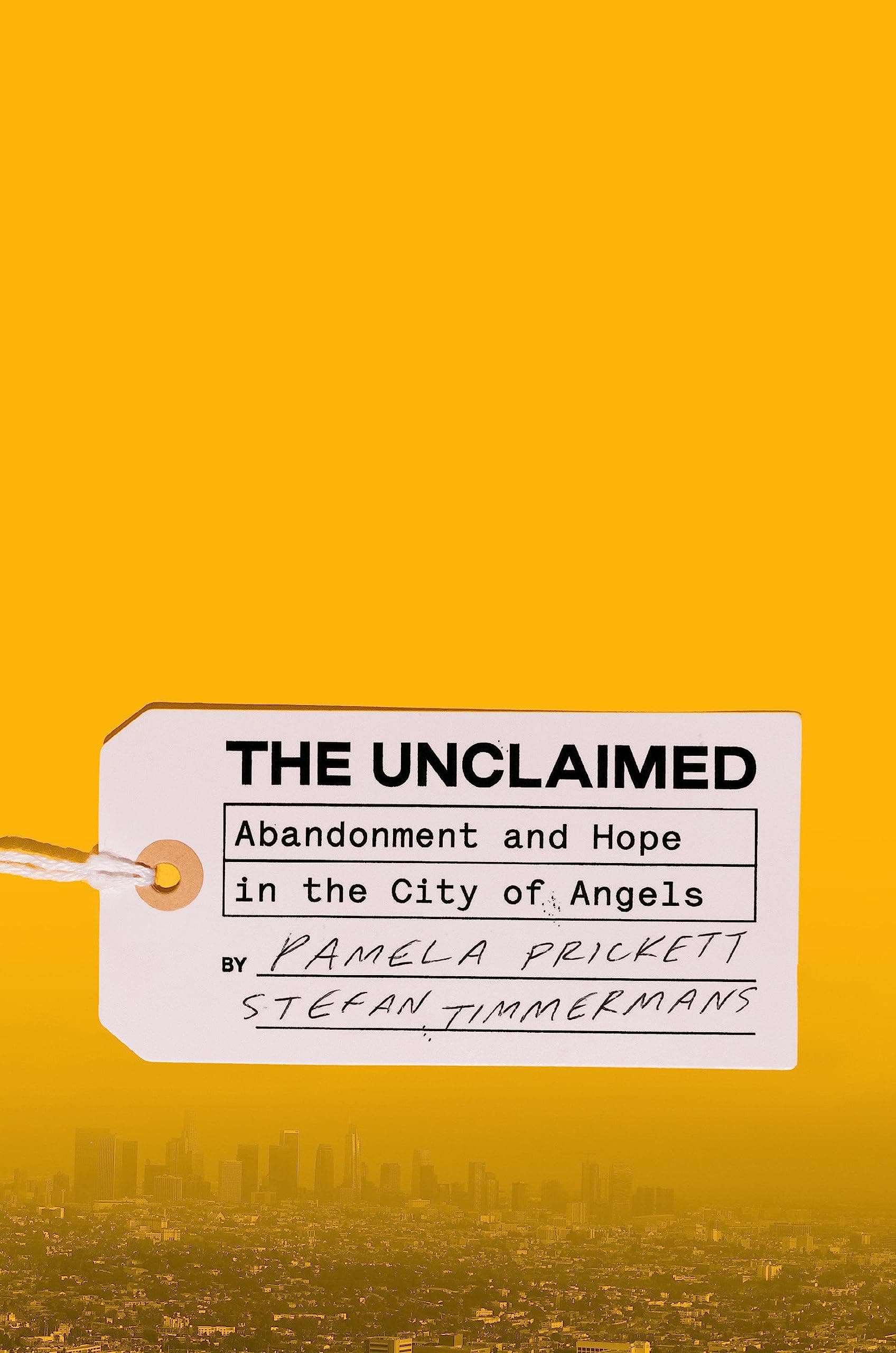 The Unclaimed: Abandonment and Hope in the City of Angels book cover