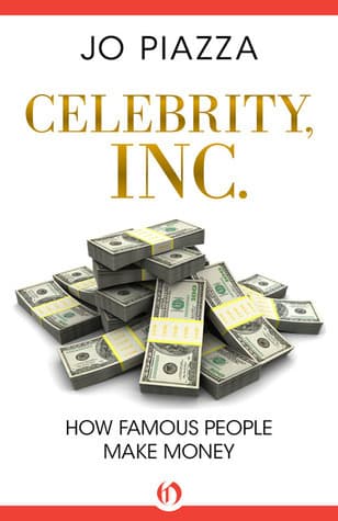 Celebrity, Inc.: How Famous People Make Money book cover