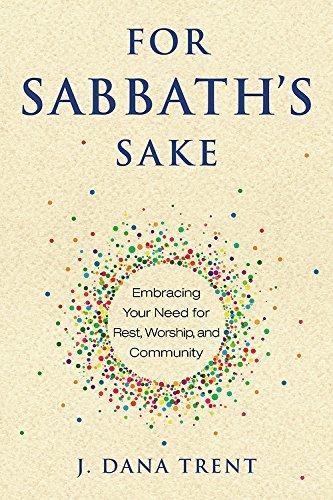 For Sabbath's Sake: Embracing Your Need for Rest, Worship, and Community book cover