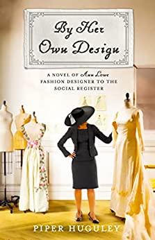 By Her Own Design: The Story of Ann Lowe, Society's Best-Kept Secret book cover