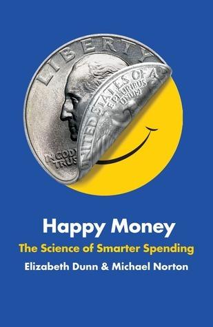 Happy Money: The Science of Smarter Spending book cover