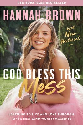 God Bless This Mess: Learning to Live and Love Through Life's Best (and Worst) Moments book cover