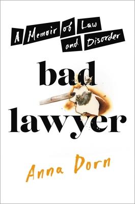 Bad Lawyer: A Memoir of Law and Disorder book cover