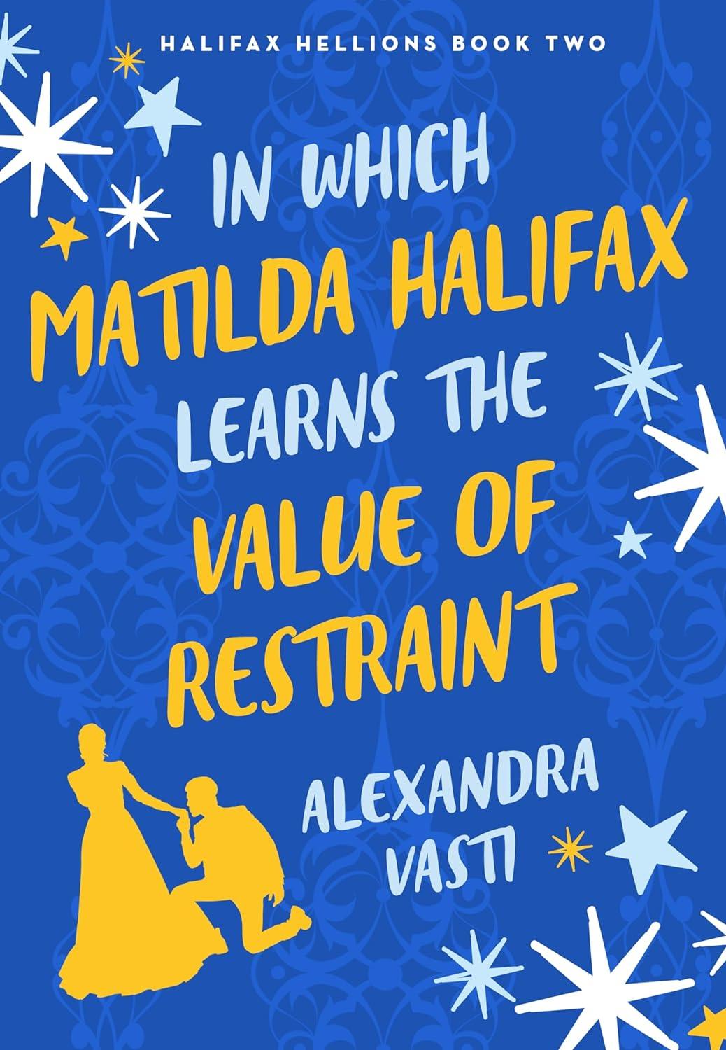 In Which Matilda Halifax Learns the Value of Restraint book cover