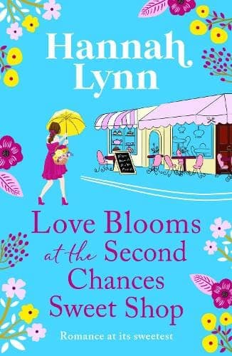 Love Blooms at the Second Chances Sweetshop book cover