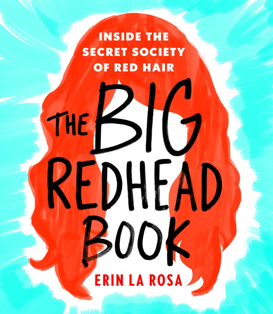 The Big Redhead Book: Inside the Secret Society of Red Hair book cover