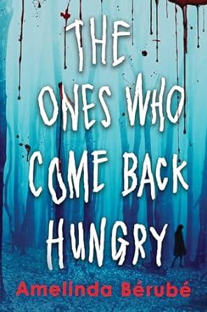 The Ones Who Come Back Hungry book cover