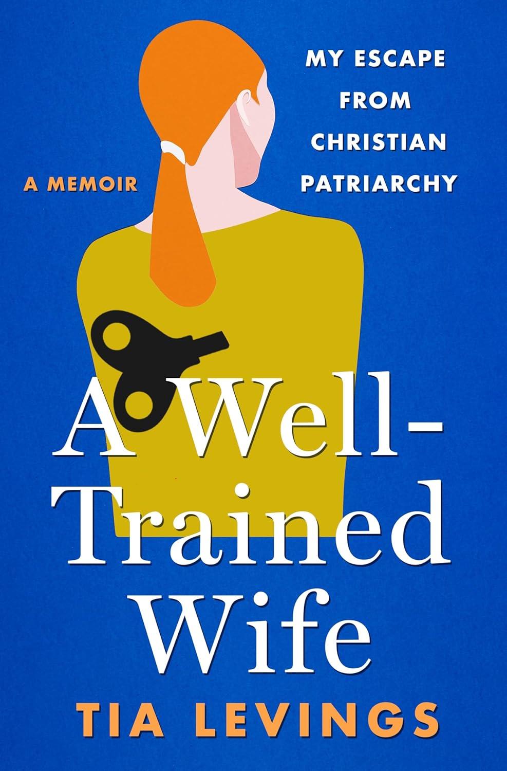 A Well-Trained Wife: My Escape from Christian Patriarchy book cover
