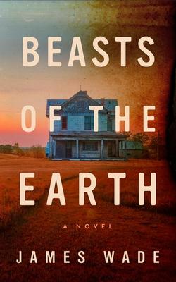 Beasts of the Earth: A Novel book cover