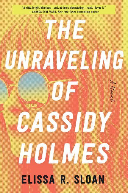 The Unraveling of Cassidy Holmes book cover