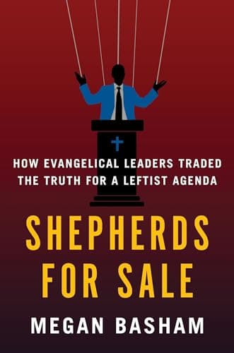 Shepherds for Sale: How Evangelical Leaders Traded the Truth for a Leftist Agenda book cover