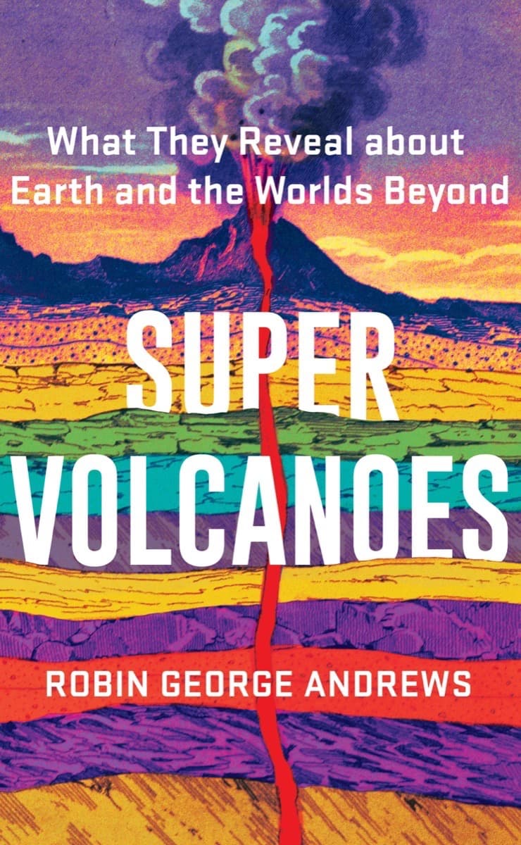 Super Volcanoes: What They Reveal about Earth and the Worlds Beyond book cover