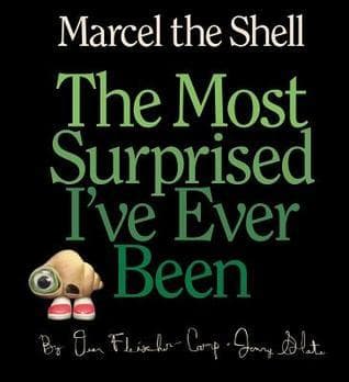 Marcel the Shell: The Most Surprised I've Ever Been book cover