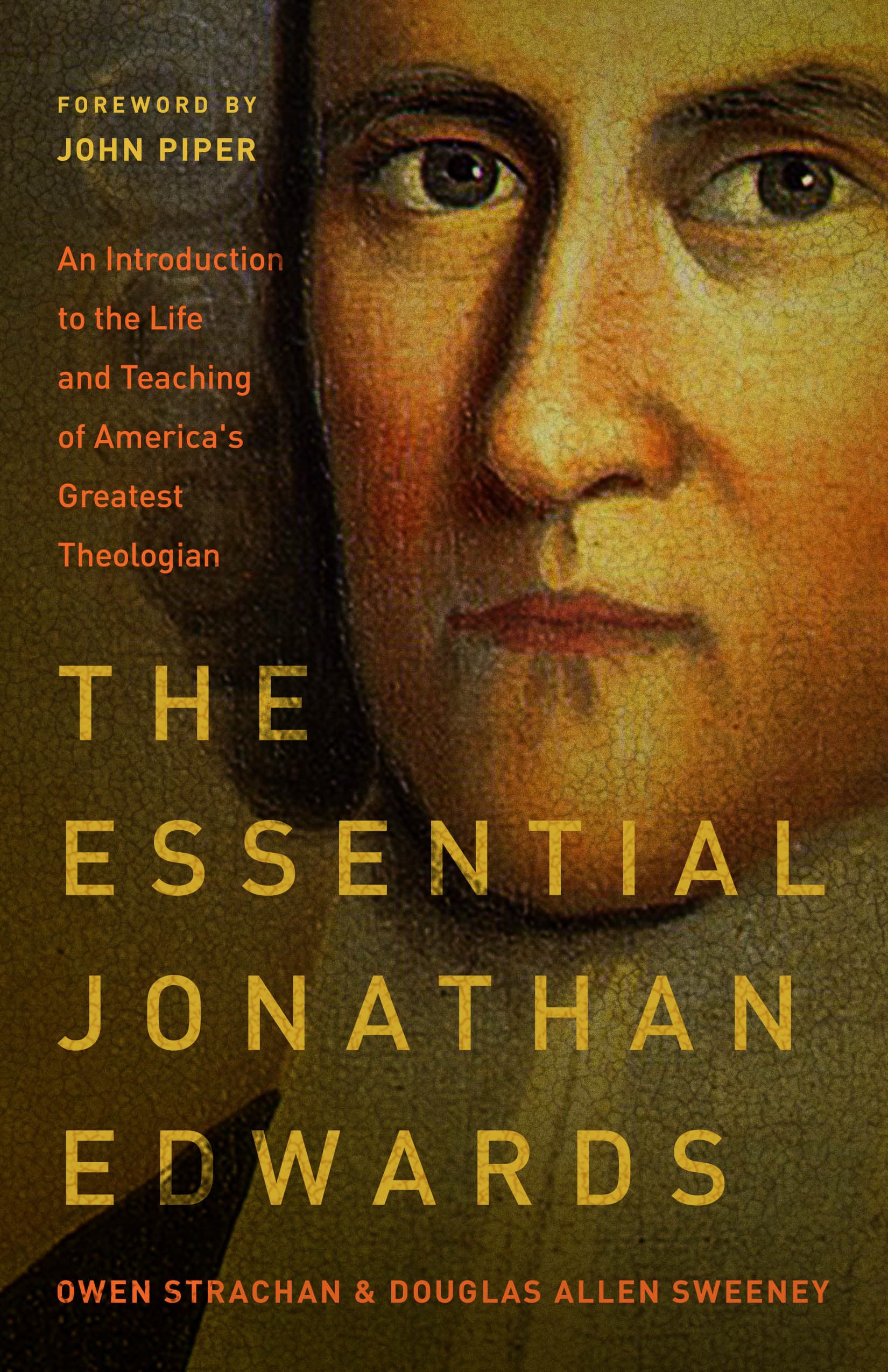 The Essential Jonathan Edwards: An Introduction to the Life and Teaching of America's Greatest Theologian book cover