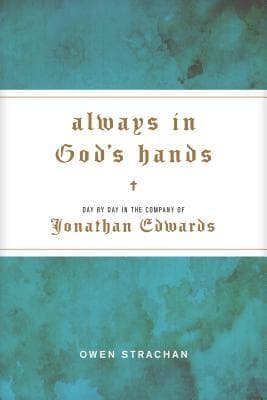 Always in God's Hands: Day by Day in the Company of Jonathan Edwards book cover
