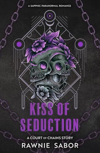 Kiss of Seduction: A Court of Chains Story book cover