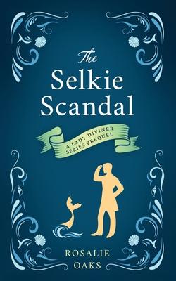 The Selkie Scandal: A prequel to the Lady Diviner series book cover