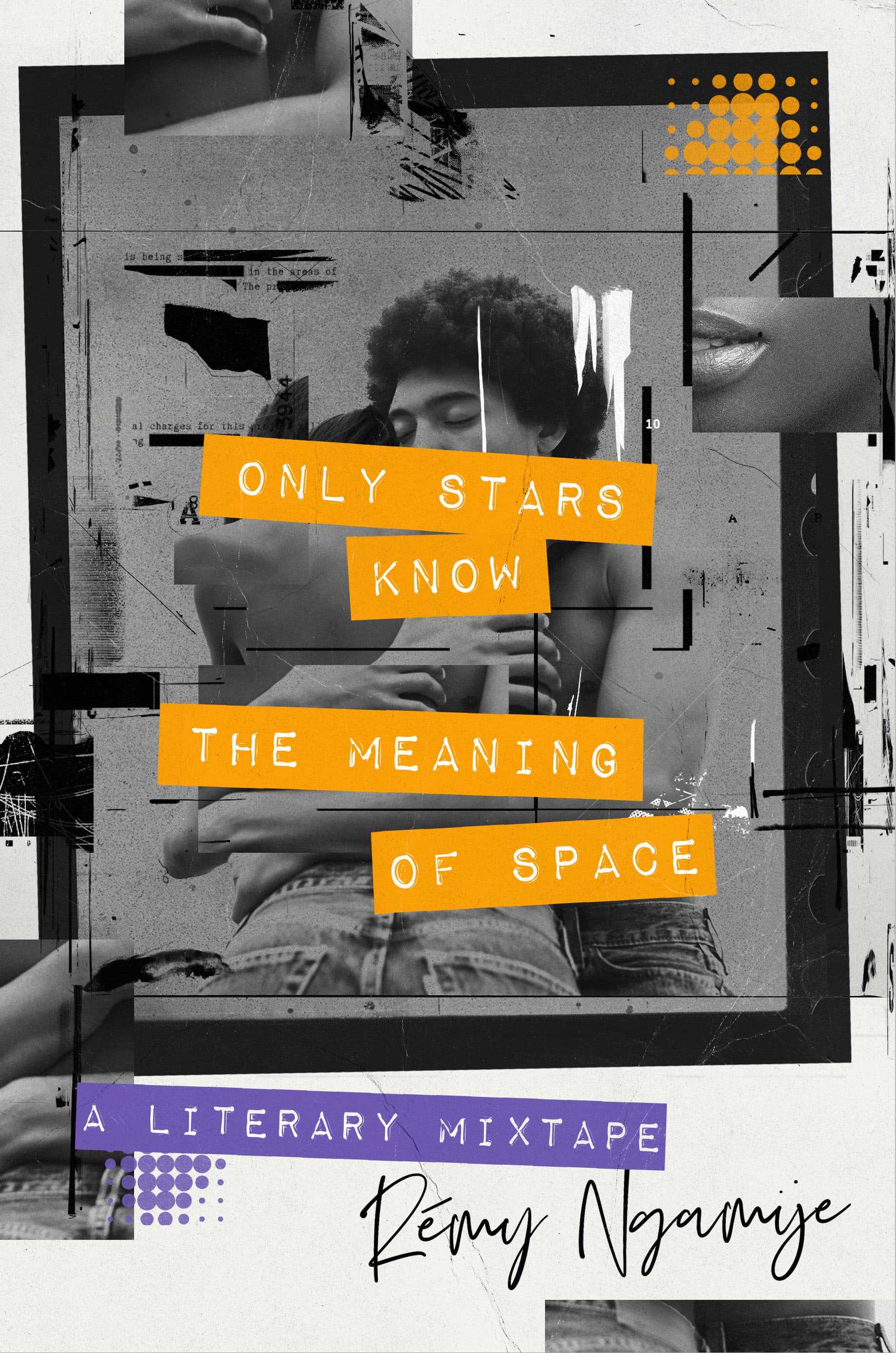 Only Stars Know the Meaning of Space: A Literary Mixtape book cover