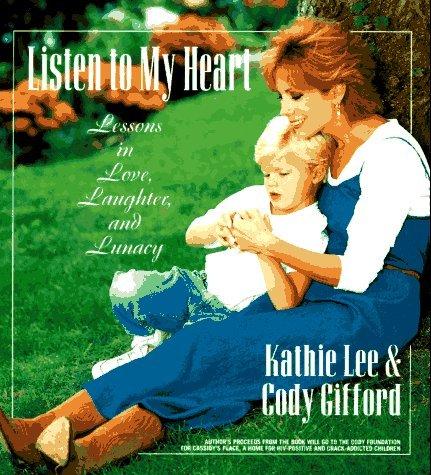 Listen to My Heart: Lessons in Love, Laughter, and Lunacy book cover