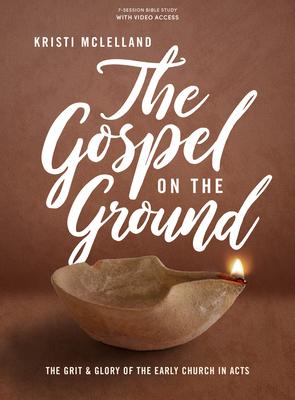 The Gospel on the Ground: The Grit and Glory of the Early Church in Acts book cover