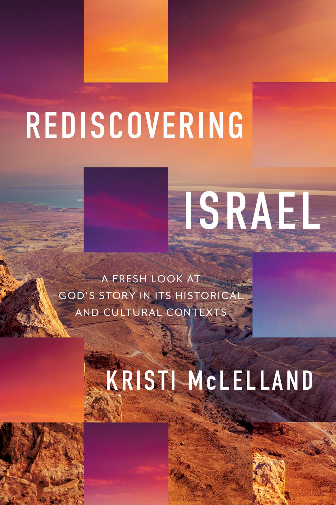 Rediscovering Israel: A Fresh Look at God's Story in Its Historical and Cultural Contexts book cover