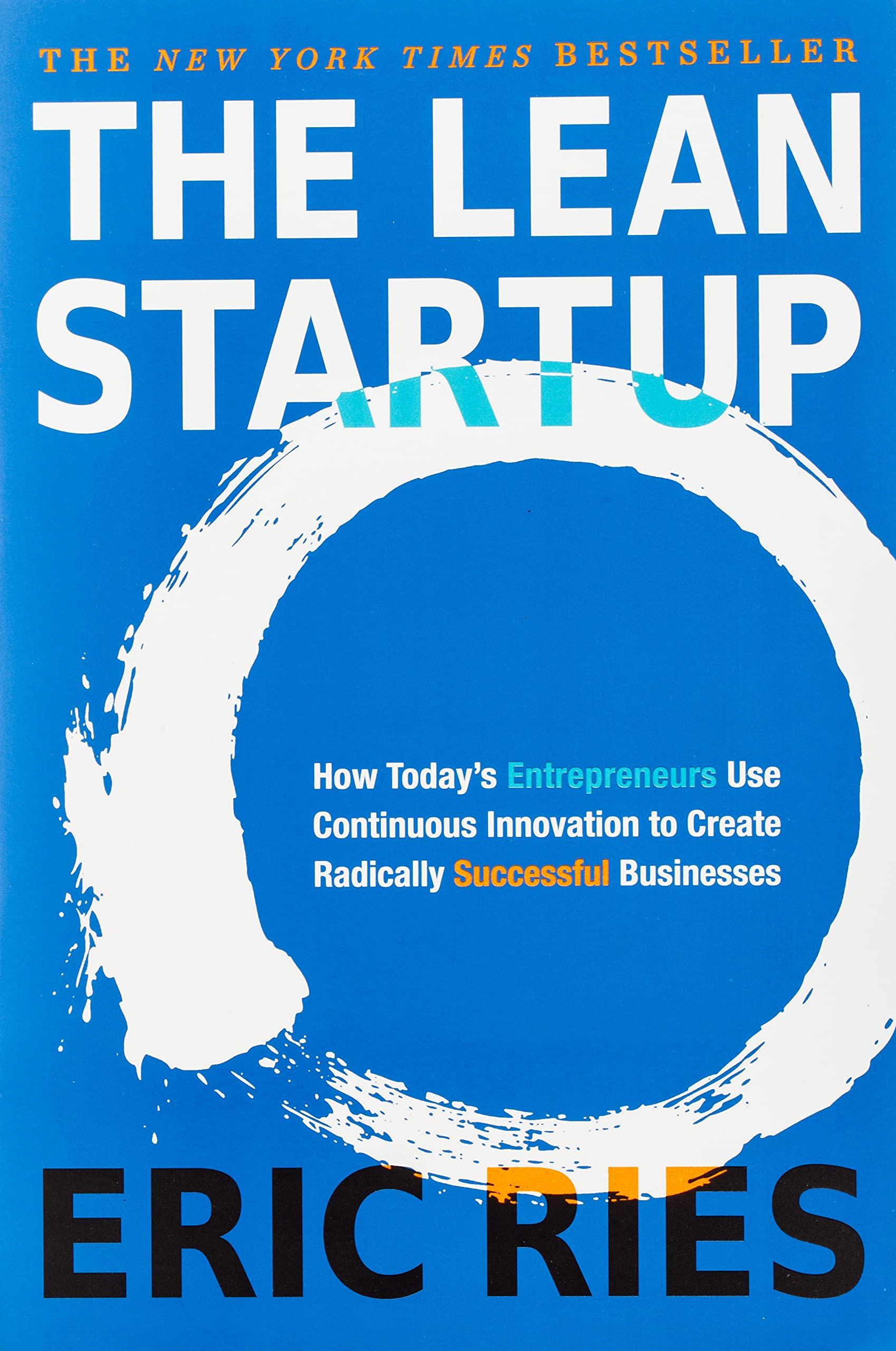 The Lean Startup: How Today's Entrepreneurs Use Continuous Innovation to Create Radically Successful Businesses book cover