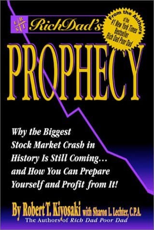 Rich Dad's Prophecy: Why the Biggest Stock Market Crash in History Is Still Coming...and How You Can Prepare Yourself and Profit from It! book cover