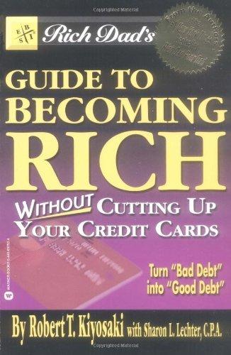 Rich Dad's Guide to Becoming Rich...Without Cutting Up Your Credit Cards book cover