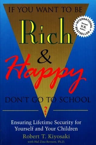 If You Want To Be Rich & Happy Don't Go To School: Insuring Lifetime Security for Yourself and Your Children book cover