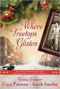 Where Treetops Glisten: Three Stories of Heartwarming Courage and Christmas Romance During World War II book cover