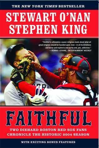 Faithful: Two Diehard Boston Red Sox Fans Chronicle the Historic 2004 Season book cover