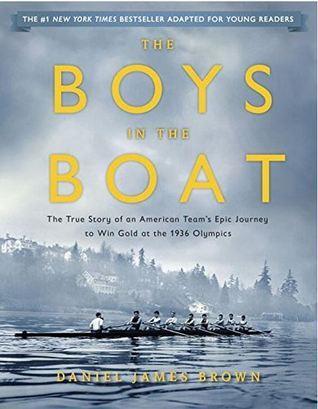 The Boys in the Boat: The True Story of an American Team's Epic Journey to Win Gold at the 1936 Olympics book cover