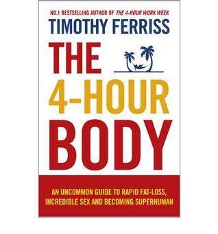 The 4-Hour Body: An Uncommon Guide to Rapid Fat-Loss, Incredible Sex, and Becoming Superhuman book cover