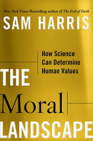 The Moral Landscape: How Science Can Determine Human Values