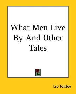 What Men Live by and Other Tales book cover
