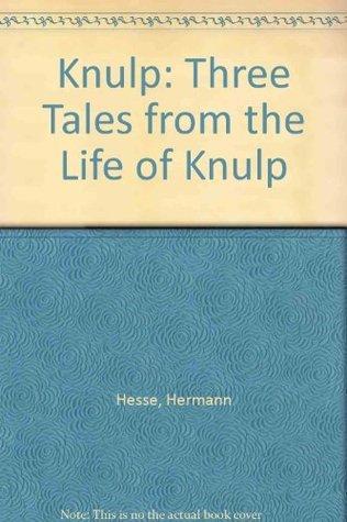 Knulp: Three Tales from the Life of Knulp