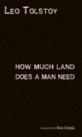 How Much Land Does a Man Need? book cover