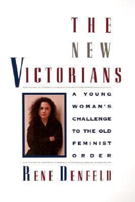 The New Victorians: A Young Woman's Challenge to the Old Feminist Order book cover