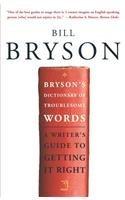 Bryson's Dictionary of Troublesome Words: A Writer's Guide to Getting It Right book cover