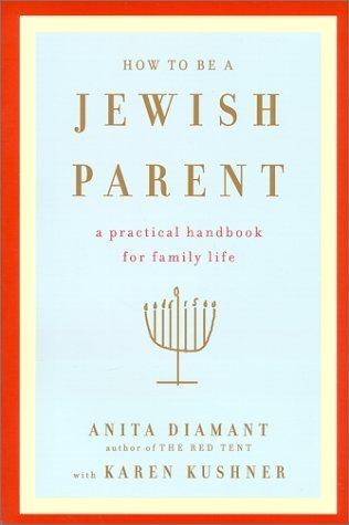 How to Be a Jewish Parent: A Practical Handbook for Family Life book cover