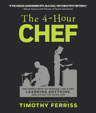 The 4-Hour Chef: The Simple Path to Cooking Like a Pro, Learning Anything, and Living the Good Life book cover